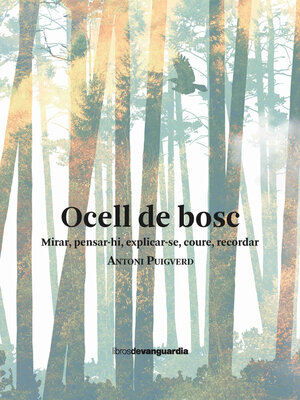 cover image of Ocell de bosc. Mirar, pensar-hi, explicar-se, coure, recordar